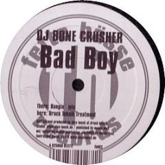 DJ Bone Crusher - Bad Boy - Fette Basse