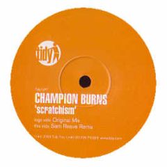 Champion Burns - Scratchism - Tidy Trax