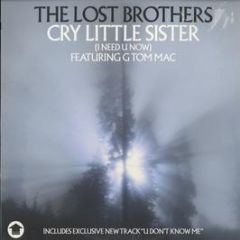 The Lost Brothers - Cry Little Sister (I Need U Now) - Incentive
