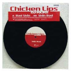 Chicken Lips - Bad Skin - K7