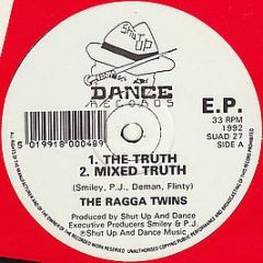 Ragga Twins - The Truth / Mixed Truth - Shut Up & Dance
