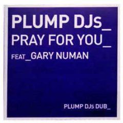 Plump Djs Ft Gary Numan - Pray For You (Disc 1) - Finger Lickin