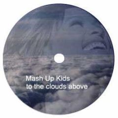 Mash Up Kids - To The Clouds Above - Muk 3