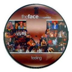 The Face Feat. V.Perez - Feeling (Picture Disc) - Stick