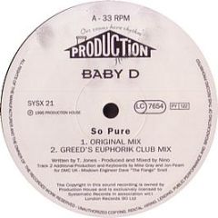 Baby D - So Pure - Production House