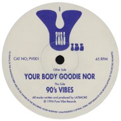 Latimore - Your Body Goodie Nor - Pure Vibe