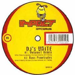 DJ's Unite - Volume 1 (Remix) / Bass Penetrates - Impact