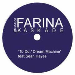 Mark Farina & Kaskade - To Do / Dream Machine Ft Sean Hayes - Om Records