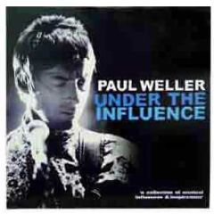 Paul Weller Presents - Under The Influence - DMC