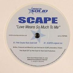 Scape - Love Means So Much 2 Me - Rock Solid