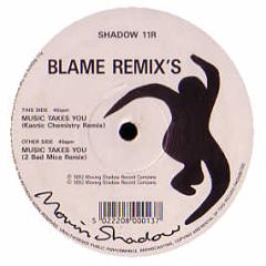 Blame - Music Takes You (Remix) - Moving Shadow
