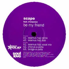 Scape Ft D'Empress - Be My Friend - Soul Love