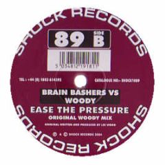 Brainbashers Vs Woody - Ease The Pressure - Shock Records