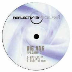 Big Ang - Episode 7 - Reflective