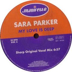 Sara Parker - My Love Is Deep (Remixes) - Manifesto