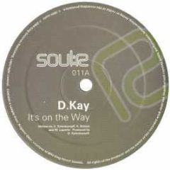 D Kay - It's On The Way / Space Quest - Soul:R