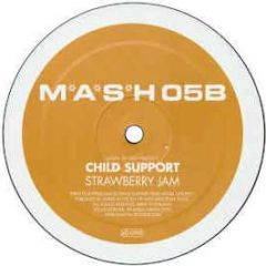 Child Support - London Zoo / Strawberry Jam - Mash