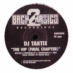 DJ Taktix - The Vip (Final Chapter) - Back2Basics