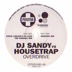 DJ Sandy Vs Housetrap - Overdrive - Positiva