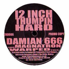Damian 666 - Magnatron - 12 Inch Thumpin Hard
