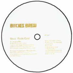 Stash - Fools Gold - Bitches Brew 8
