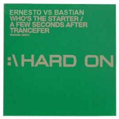 Ernesto Vs Bastian - Who Is The Starter - Hard On