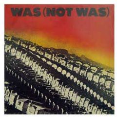 Was Not Was - Out Come The Freaks - Ze Records