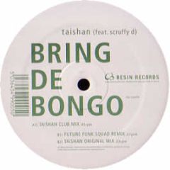 Taishan Feat Scruffy D - Bring De Bongo - Resin Records