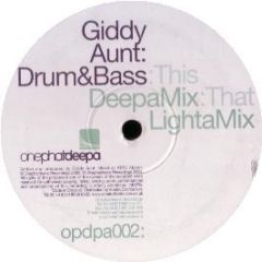 Giddy Aunt - Drum & Bass - Onephatdeepa