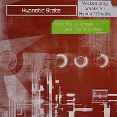 Hypnotic State - Give Me A Break - Full Intent Records