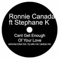 Ronnie Canada Ft Stephane K - Can't Get Enough Of Your Love - Shaboom