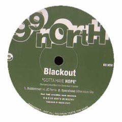 Blackout - Gotta Have Hope - 99 North