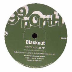 Blackout - Gotta Have Hope - 99 North