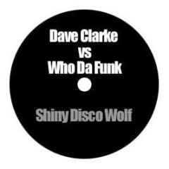 Dave Clarke Vs Who Da Funk - Shiny Disco Wolf - White