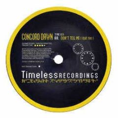 Concord Dawn - Morning Light (Remix) / Don't Tell Me - Timeless Rec
