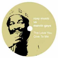 Top Secret - Roxy Music Vs Marvin Gaye - The Love U Give 2 Me - Top Secret Records