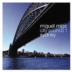 Miguel Migs - City Sounds (Part 1) (Sydney) - NRK