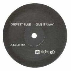 Deepest Blue - Give It Away - Data