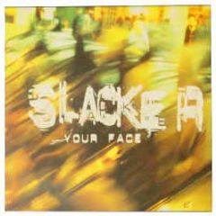 Slacker - Your Face - XL