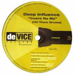 Deep Influence - Cuero Na Ma (Hit Them Drums) - Device Records