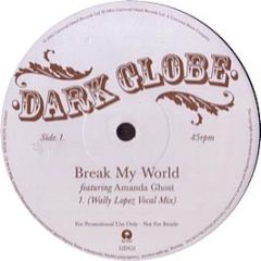 Dark Globe Ft Amanda Ghost - Break My World (Disc 2) - Island
