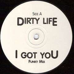 Dirty Life - I Got You - White