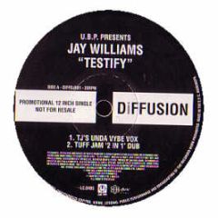 Jay Williams - Testify (Tuff Jam Remix) - Diffusion
