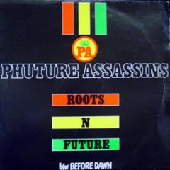 Phuture Assassins - Roots 'N' Future / Before Dawn - Suburban Base