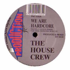 House Crew - We Are Hardcore - Production House