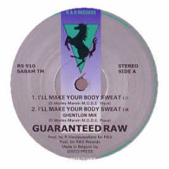 Guaranteed Raw - I'Ll Make Your Body Sweat - R&S Re-Press