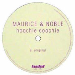 Maurice & Noble - Hoochie Coochie - Loaded