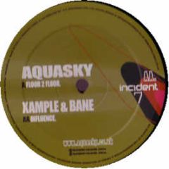 Aquasky / Xample & Bane - Floor 2 Floor / Influence - Incident