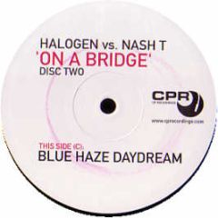 Halogen Vs Nash T - On A Bridge (Pt.2) - Cp Recordings