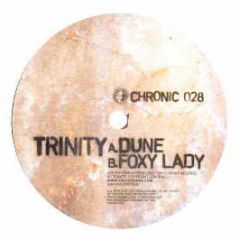 Trinity - Dune / Foxy Lady - Chronic